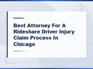 Best Attorney for Rideshare Driver Injury Claims in Chicago