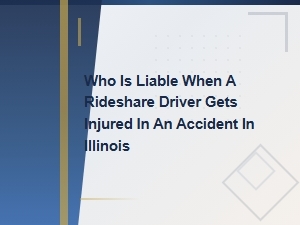 Liability for Injured Rideshare Drivers in Illinois