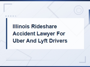 Illinois Rideshare Accident Lawyer for Uber & Lyft Drivers