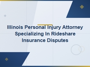 Illinois Attorney for Uber & Lyft Insurance Disput