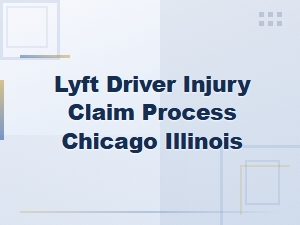 Filing a Lyft Driver Injury Claim in Chicago, Illinois